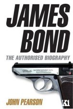 James Bond: The Authorised Biography of 007 UK Hardcover